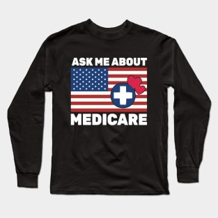 Ask Me About Medicare Health Insurance Sales Agent usa Flag Long Sleeve T-Shirt